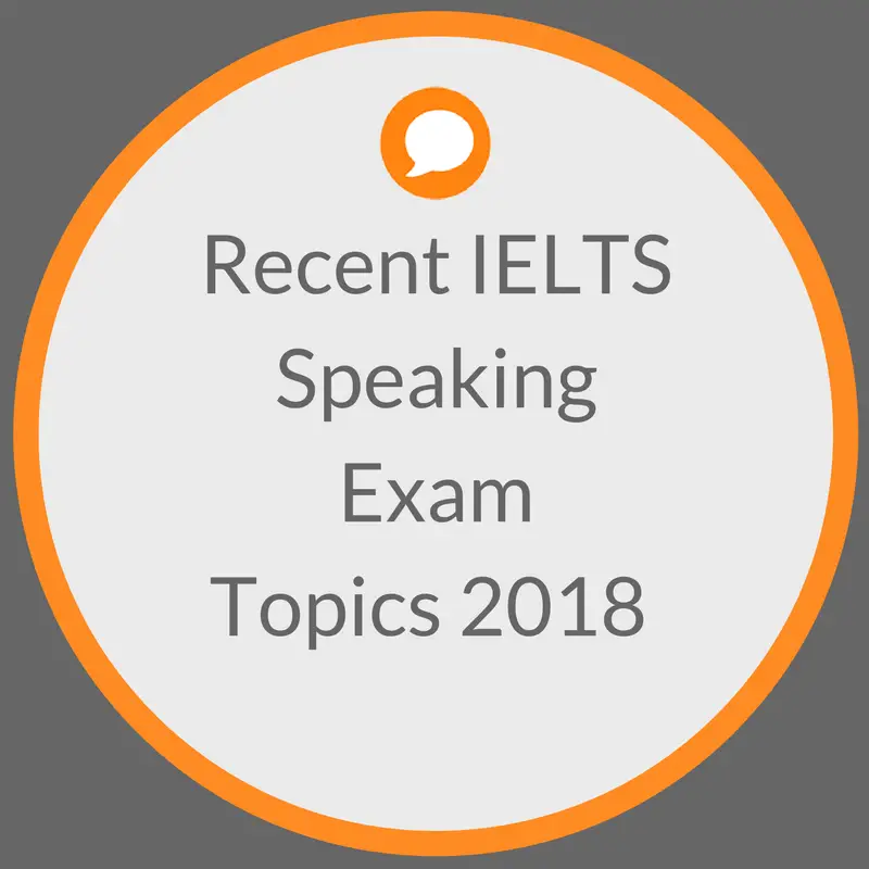 Recent IELTS speaking questions 2018