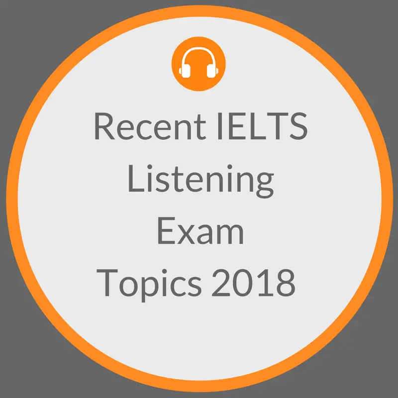 Recent IELTS exam questions 2018
