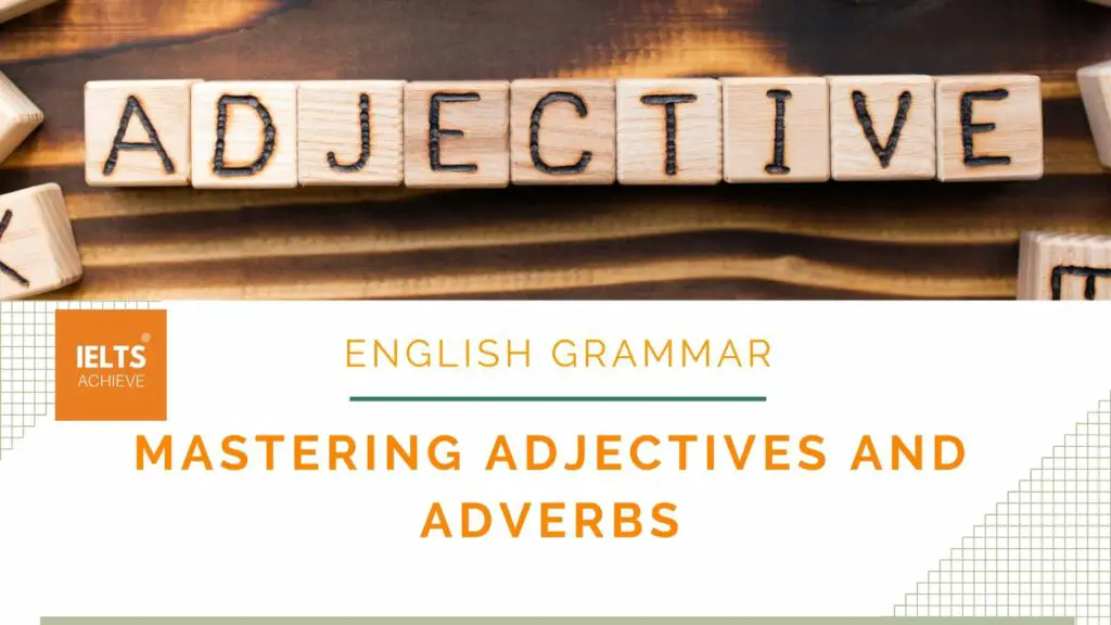 Mastering Adjectives and Adverbs