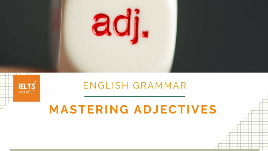 Mastering Adjectives for IELTS