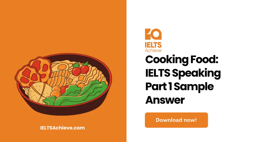 Cooking-Food-IELTS-Speaking-Part-1-Sample-Answer
