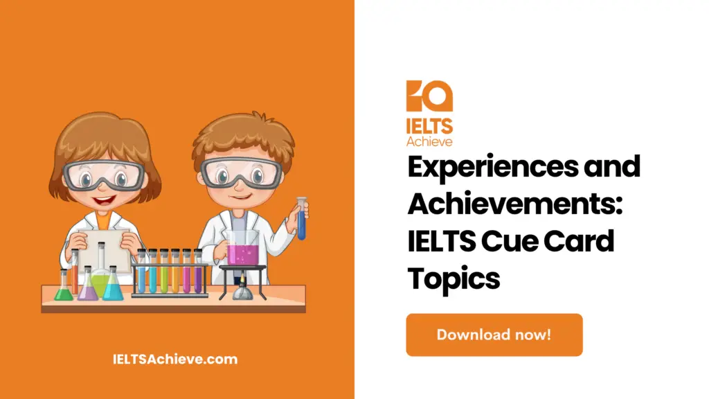 Experiences and Achievements: IELTS Cue Card Topics