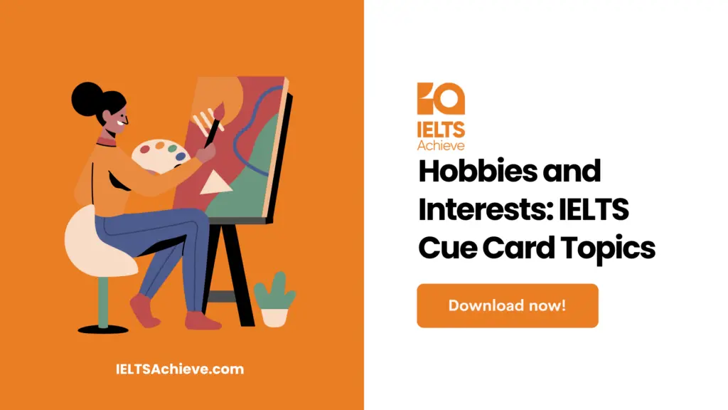 Hobbies and Interests: IELTS Cue Card Topics