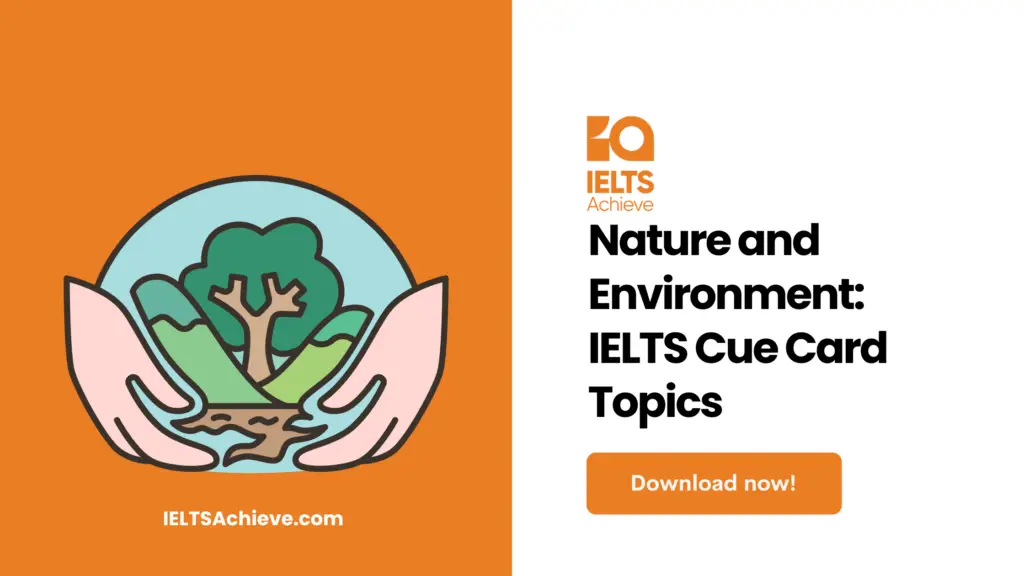 Nature and Environment: IELTS Cue Card Topics