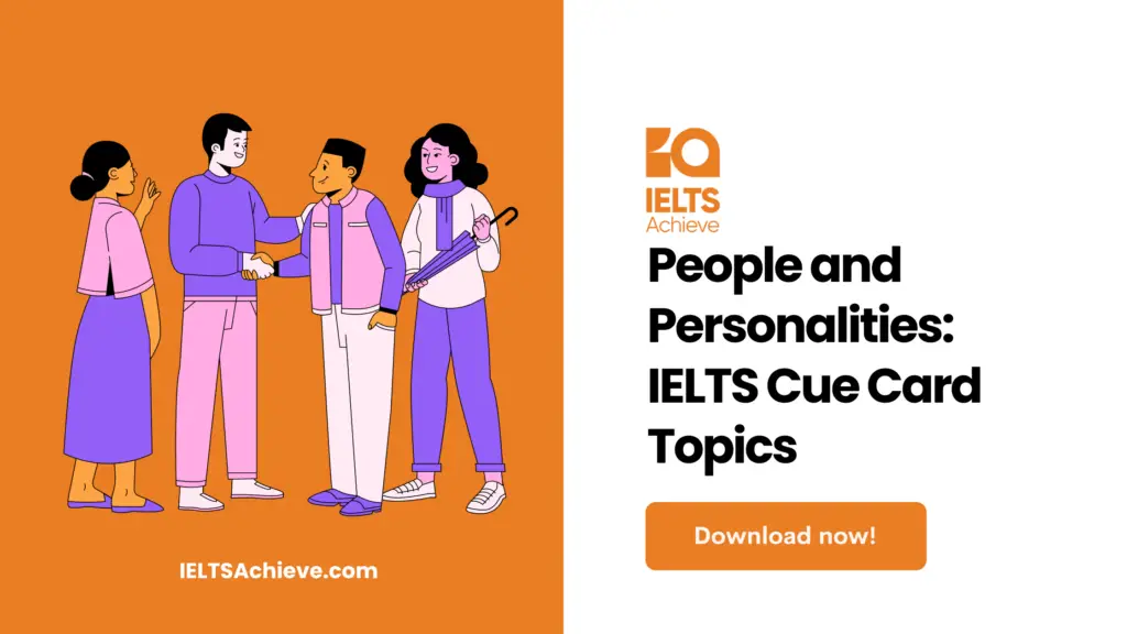 People and Personalities: IELTS Cue Card Topics