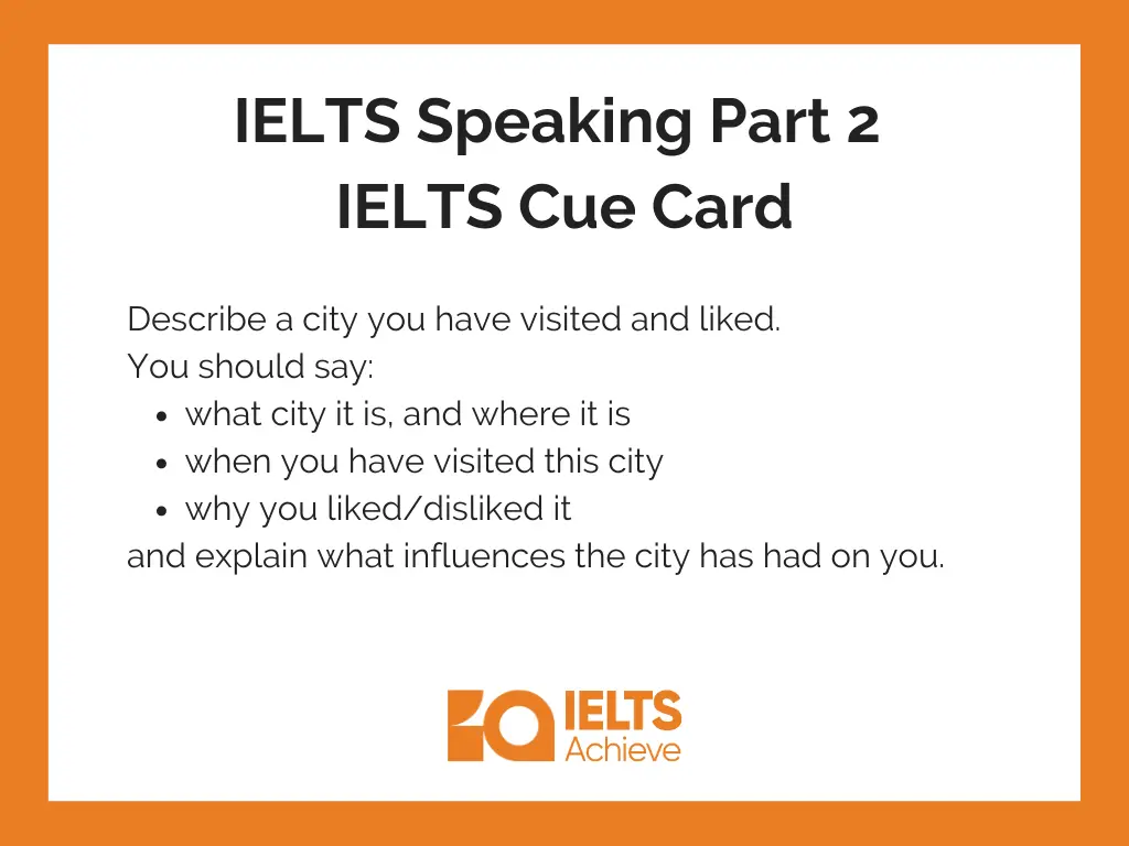Describe a city you have visited and liked. | IELTS Speaking Part 2: IELTS Cue Answer