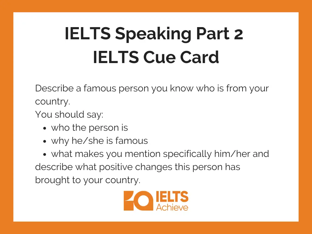Describe a famous person you know who is from your country: IELTS Speaking Part 2/ IELTS Cue Answer