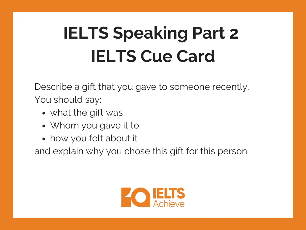 Describe a gift that you gave to someone recently. | IELTS Speaking Part 2: IELTS Cue Answer