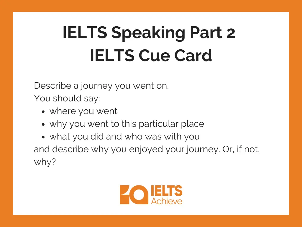 Describe a journey you went to. | IELTS Speaking Part 2: IELTS Cue Answer