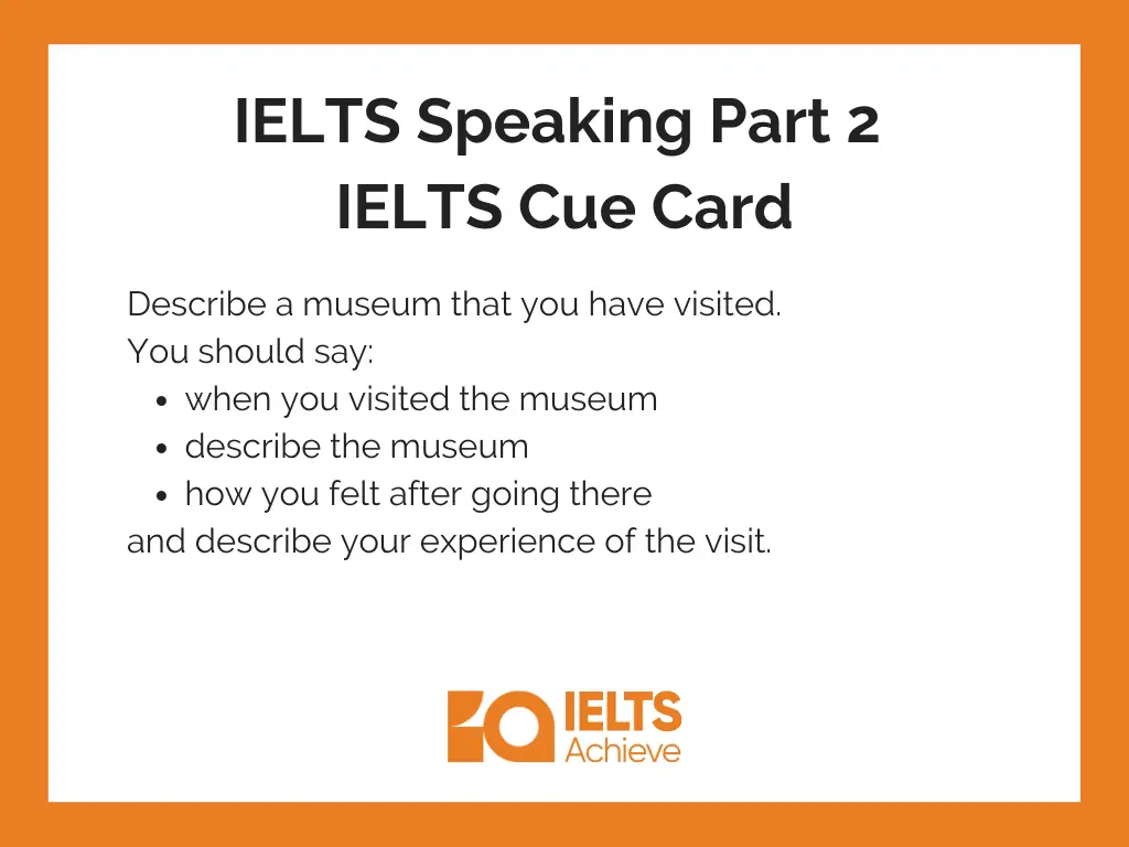 Describe a museum that you have visited. | IELTS Speaking Part 2: IELTS Cue Answer