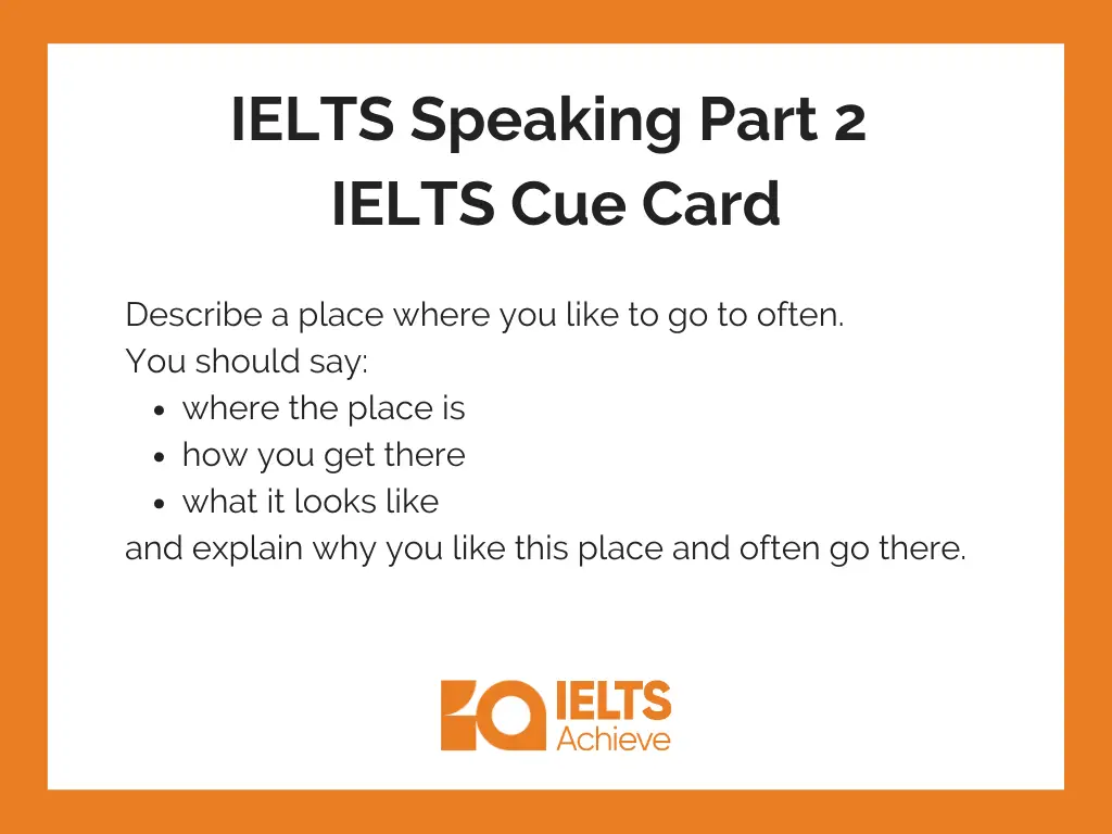Describe a place where you like to go to often. | IELTS Speaking Part 2: IELTS Cue Answer
