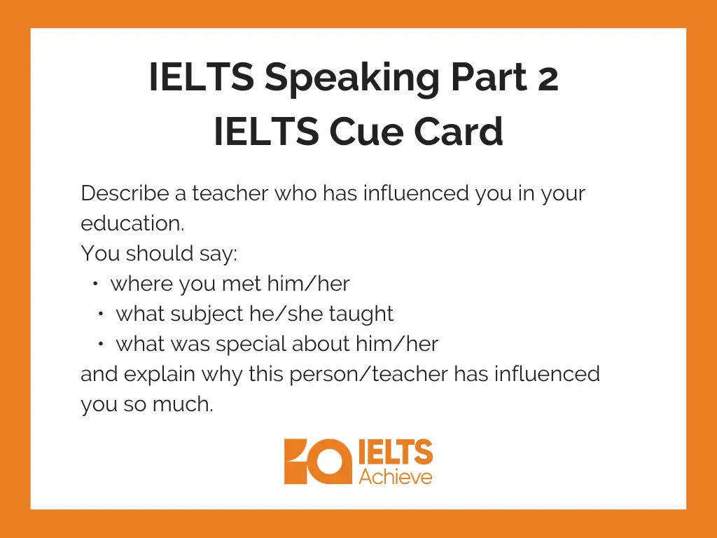 Describe a teacher who has influenced you in your education. | IELTS Speaking Part 2: IELTS Cue Answer