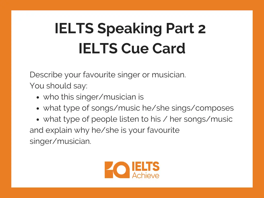 Describe your favourite singer or musician. | IELTS Speaking Part 2: IELTS Cue Answer